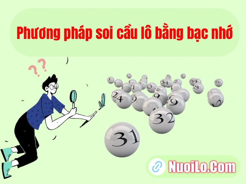 Phương pháp soi cầu lô bằng bạc nhớ