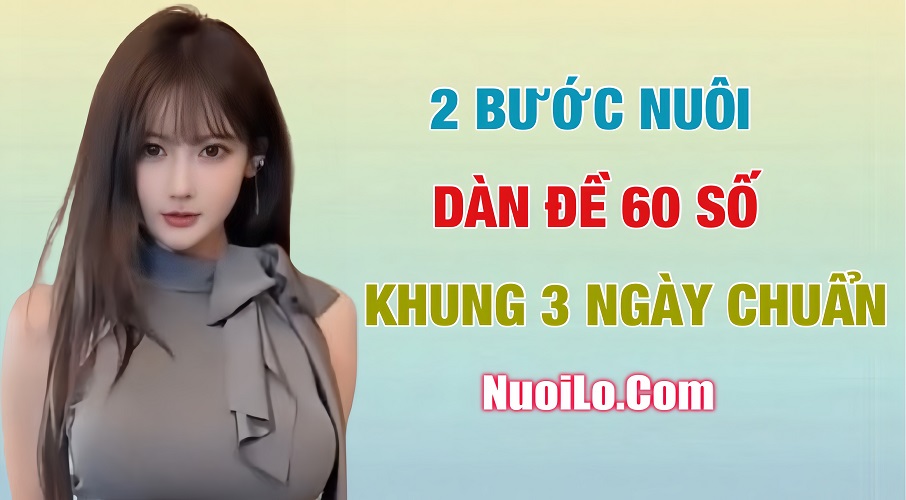 2 bước nuôi dàn đề bất bại