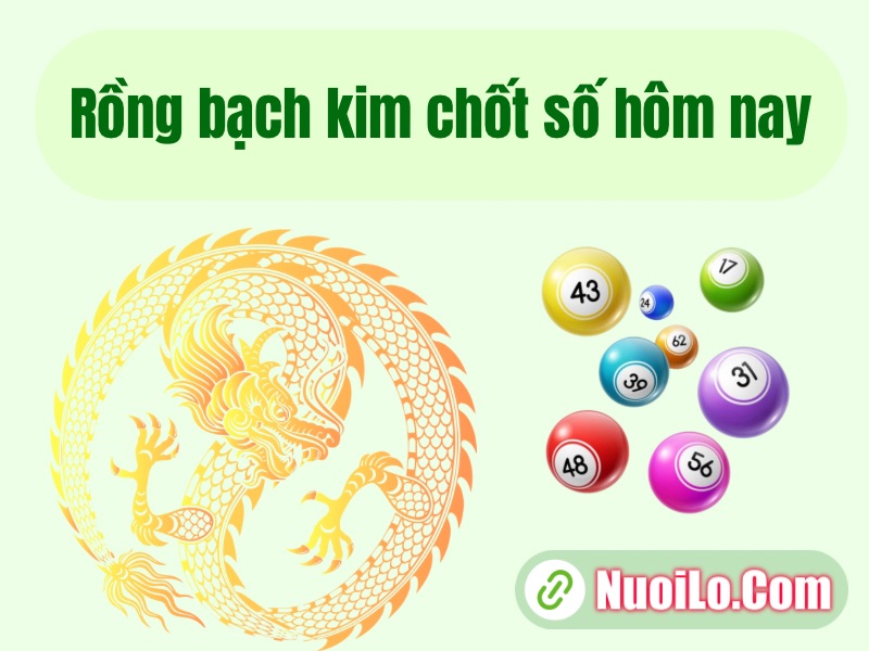 Rồng bạch kim chốt số hôm nay