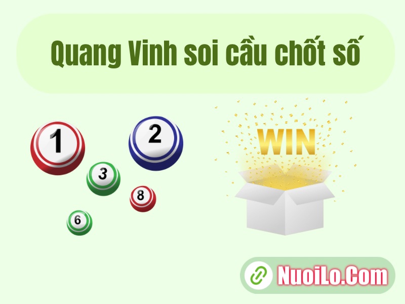 Quang Vinh soi cầu chốt số