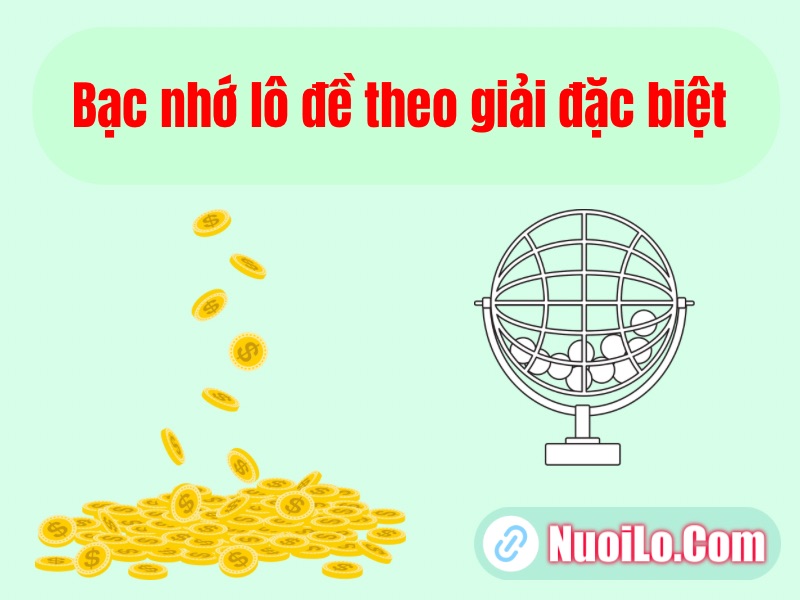 Bạc nhớ lô đề theo giải đặc biệt