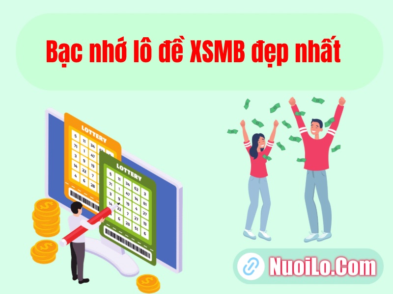 Bạc nhớ lô đề XSMB đẹp nhất