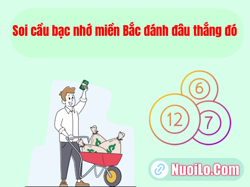Soi cầu bạc nhớ miền Bắc đánh đâu thắng đó