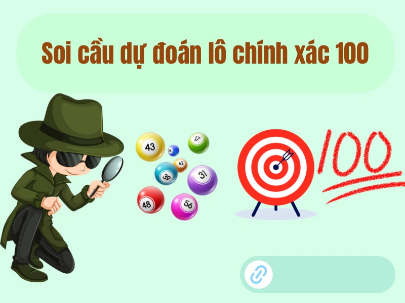 Soi cầu dự đoán lô chính xác 100