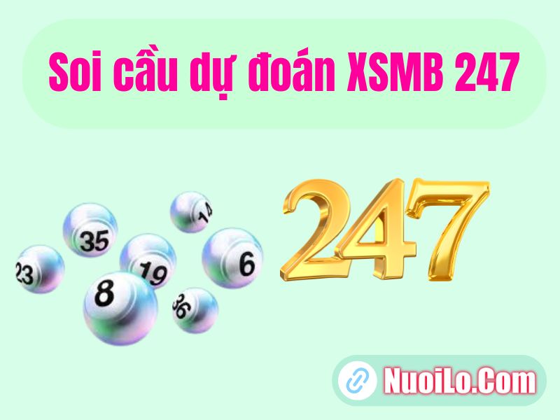 Soi cầu dự đoán XSMB 247
