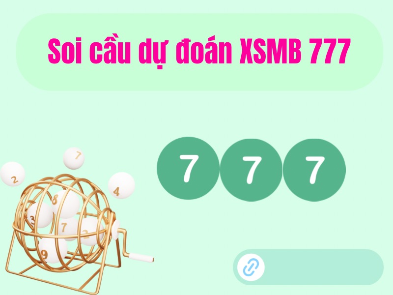 Soi cầu dự đoán XSMB 777