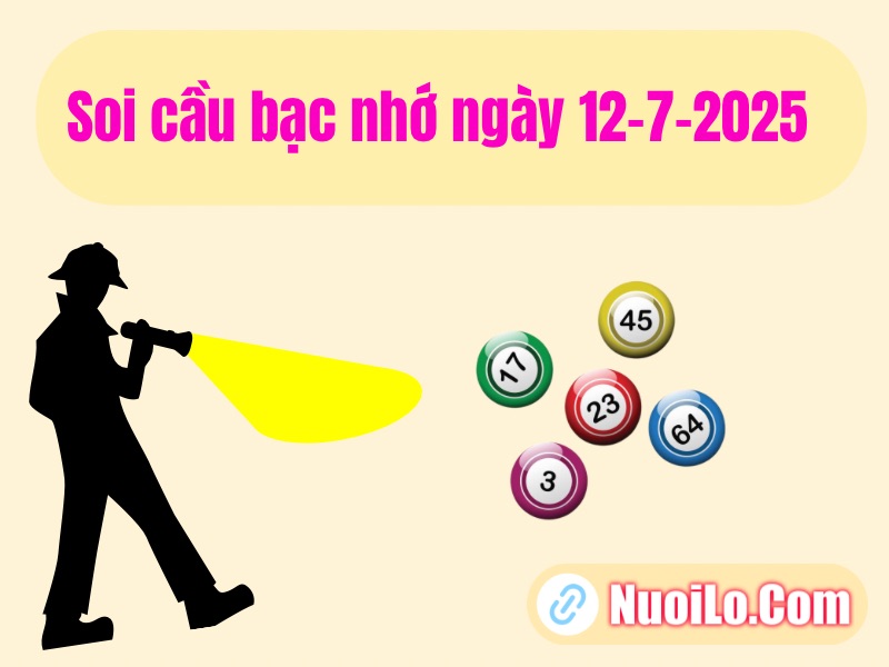 Soi cầu bạc nhớ ngày 12-7-2025 vip