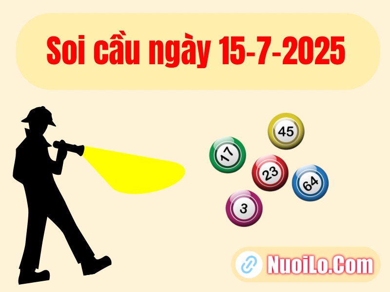 Soi cầu ngày 15-7-2025 chính xác