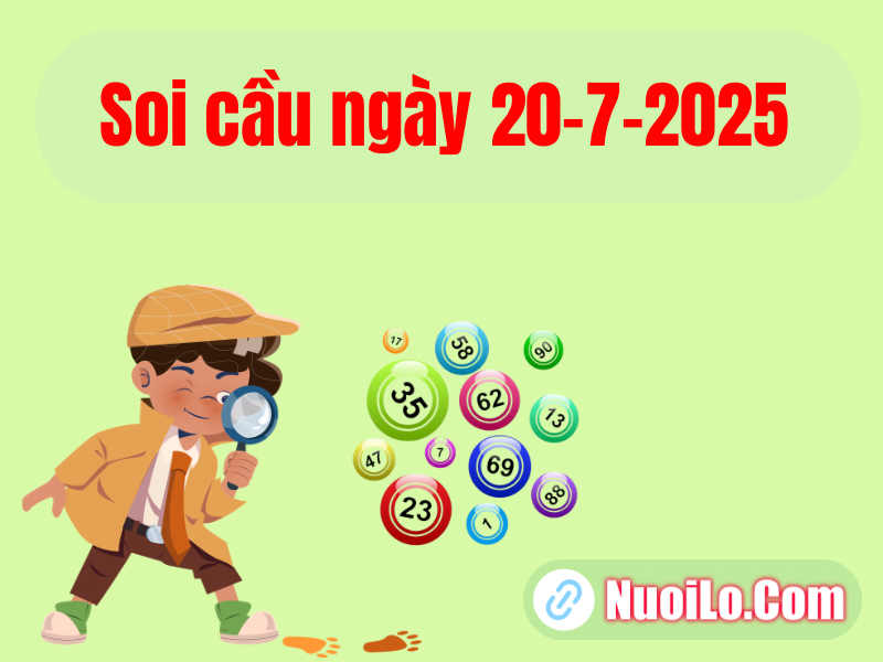 Soi cầu ngày 20-7-2025 ăn chắc