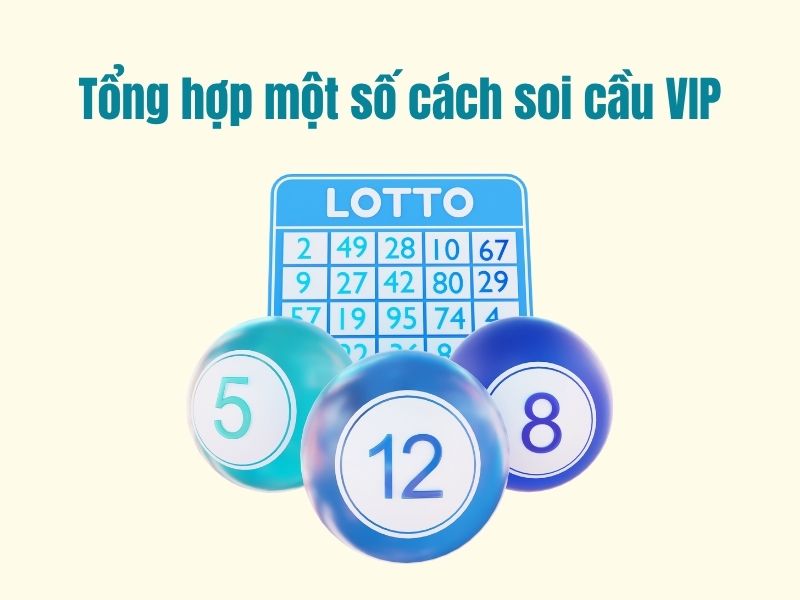 Tổng hợp một số cách soi cầu VIP