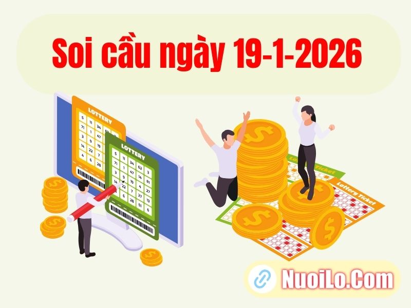 Soi cầu ngày 19-1-2026