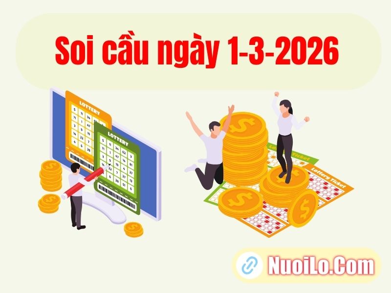 Soi cầu ngày 1-3-2026