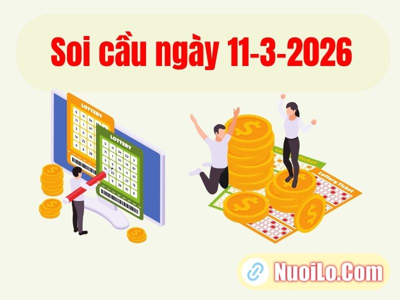 Soi cầu ngày 11-3-2026