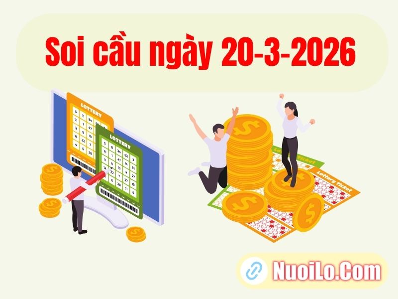 Soi cầu ngày 20-3-2026