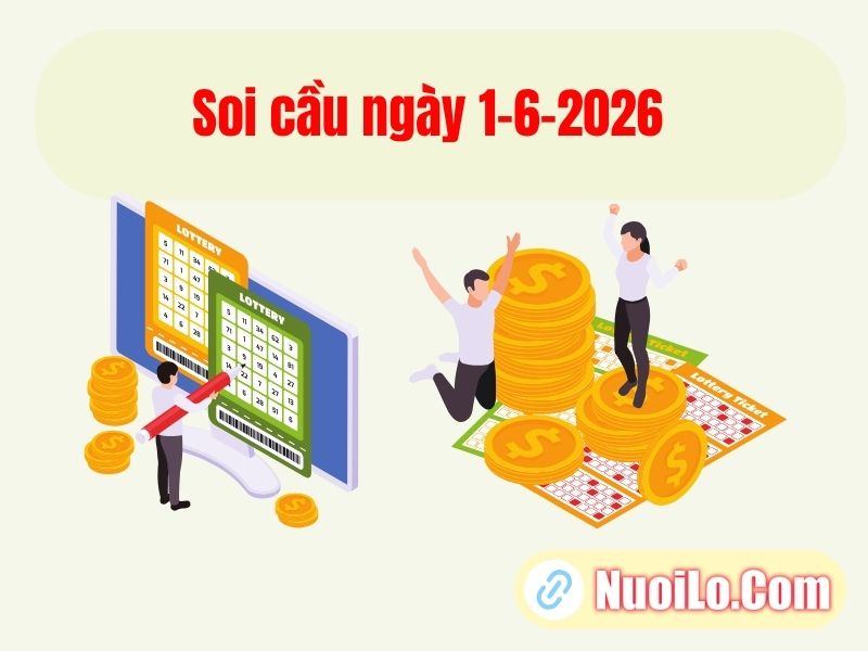 Soi cầu ngày 1-6-2026