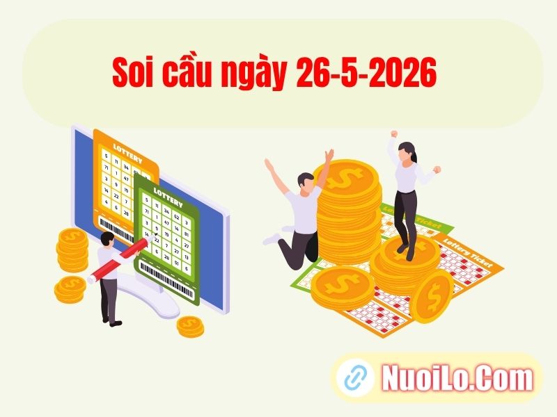Soi cầu ngày 26-5-2026