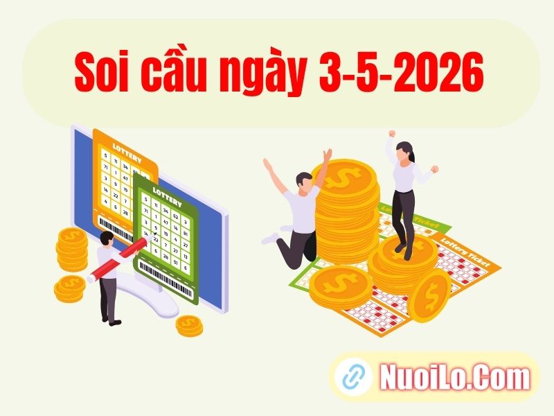 Soi cầu ngày 3-5-2026