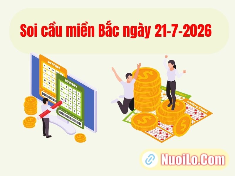 Soi cầu miền Bắc ngày 21-7-2026