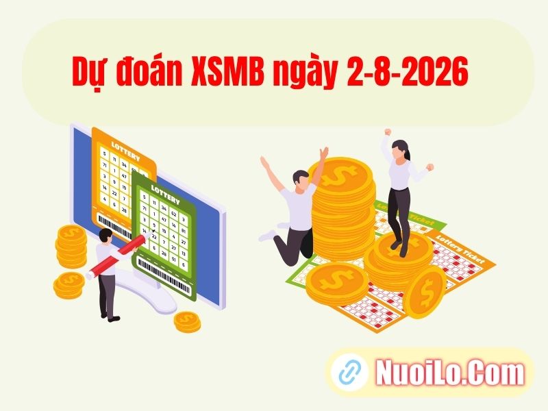 Dự đoán XSMB ngày 2-8-2026