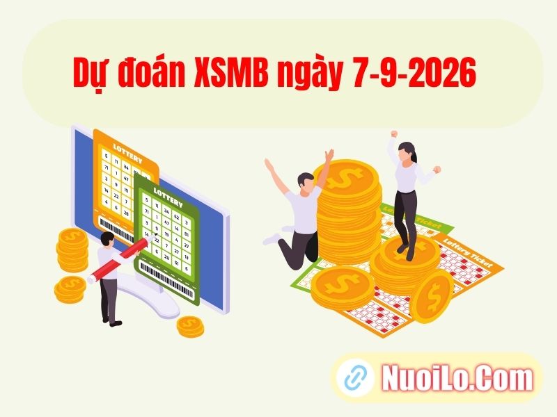 Dự đoán XSMB ngày 7-9-2026